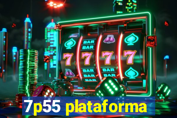 7p55 plataforma